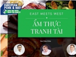 Dự án Ẩm Thực Tranh Tài “Đông Gặp Tây – East Meets West” chính thức khởi động