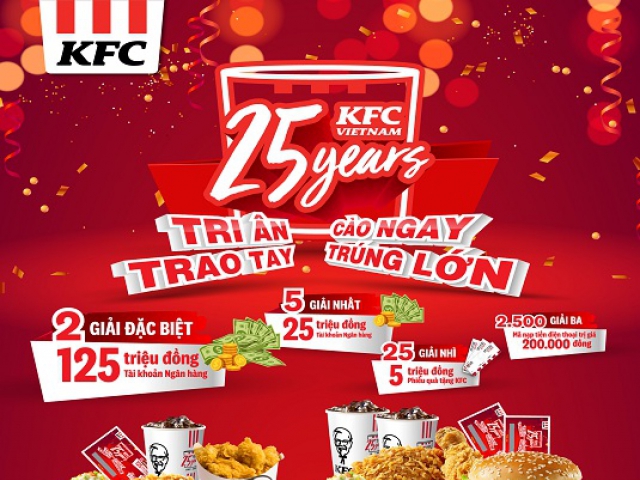 Kỷ niệm 25 năm có mặt tại Việt Nam- KFC khuyến mãi với chương trình khủng" TRI ÂN TRAO TAY – CÀO NGAY TRÚNG LỚN!!!